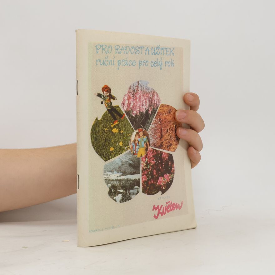 Collectif d'auteurs Pro radost a užitek. Ruční práce pro celý rok VI. 1981/č. 93