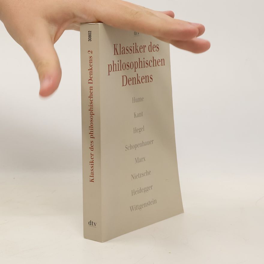 Norbert Hoerster Klassiker des philosophischen Denkens: Band 2, [Hume, Kant, Hegel, Schopenhauer, Marx, Nietzsche, Heidegger, Wittgenstein]