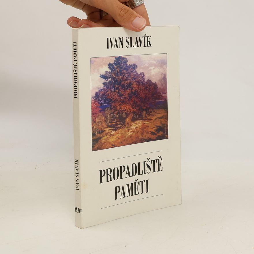Ivan Slavík Propadliště paměti