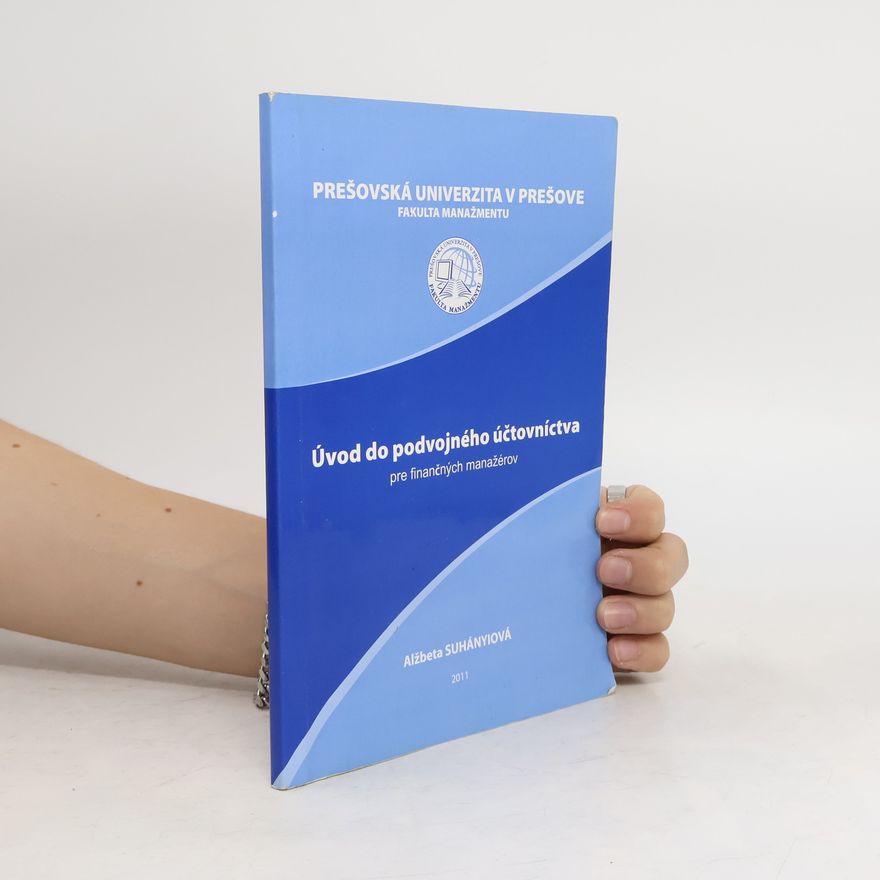 Alžběta Suhányiová Úvod do podvojného účtovníctva : pre finančných manažérov