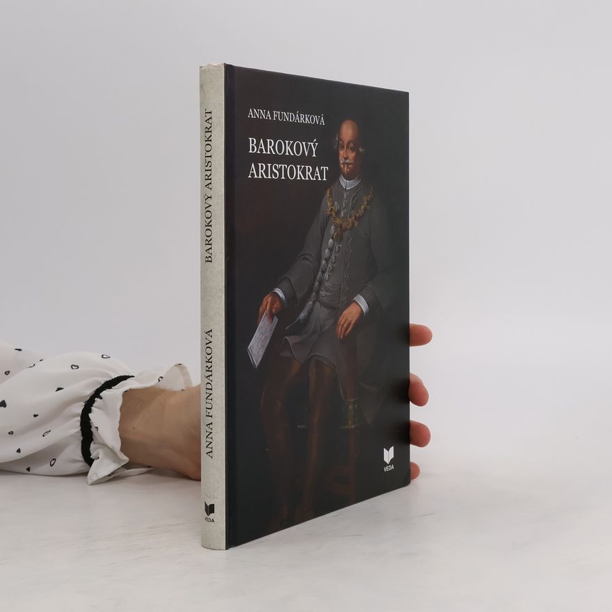 Anna Fundárková Barokový aristokrat