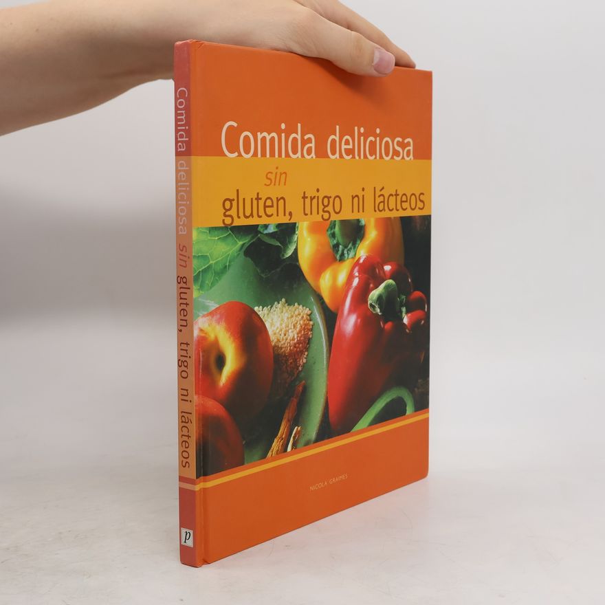 Anabel García Martínez Comida deliciosa sin gluten, trigo ni lácteos