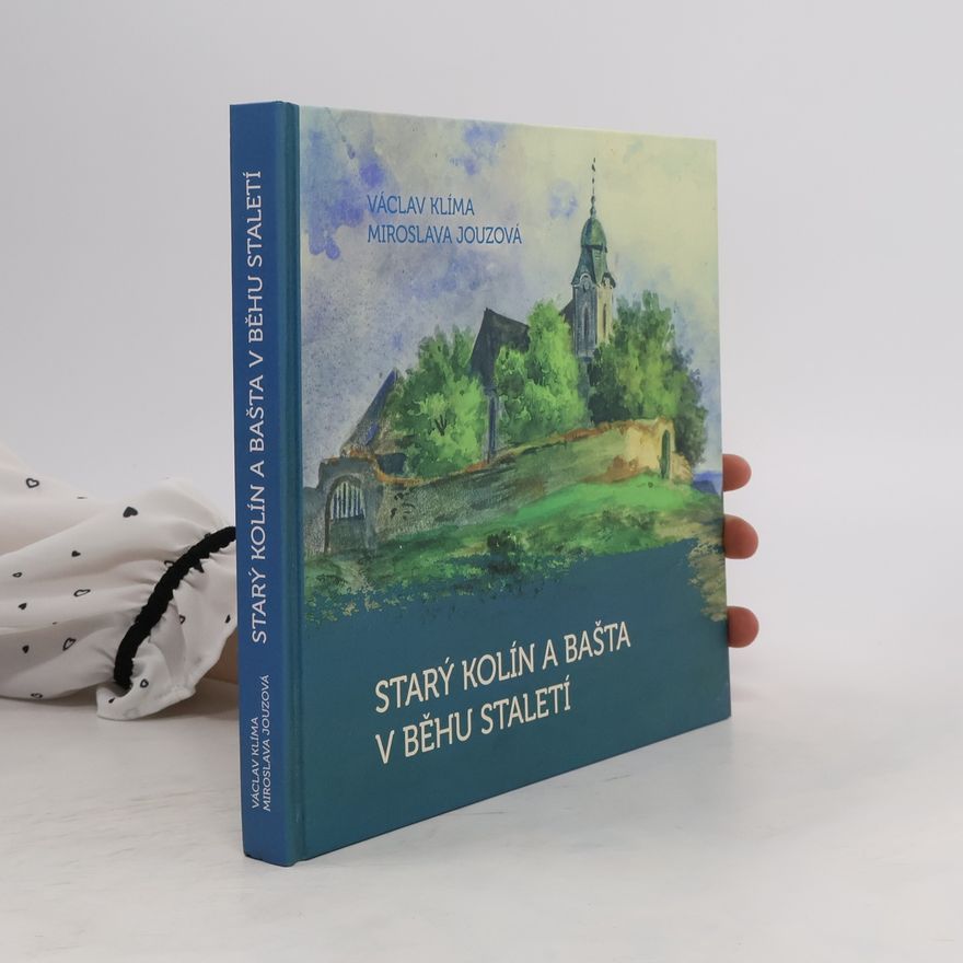 Václav Klíma Starý Kolín a Bašta v běhu staletí