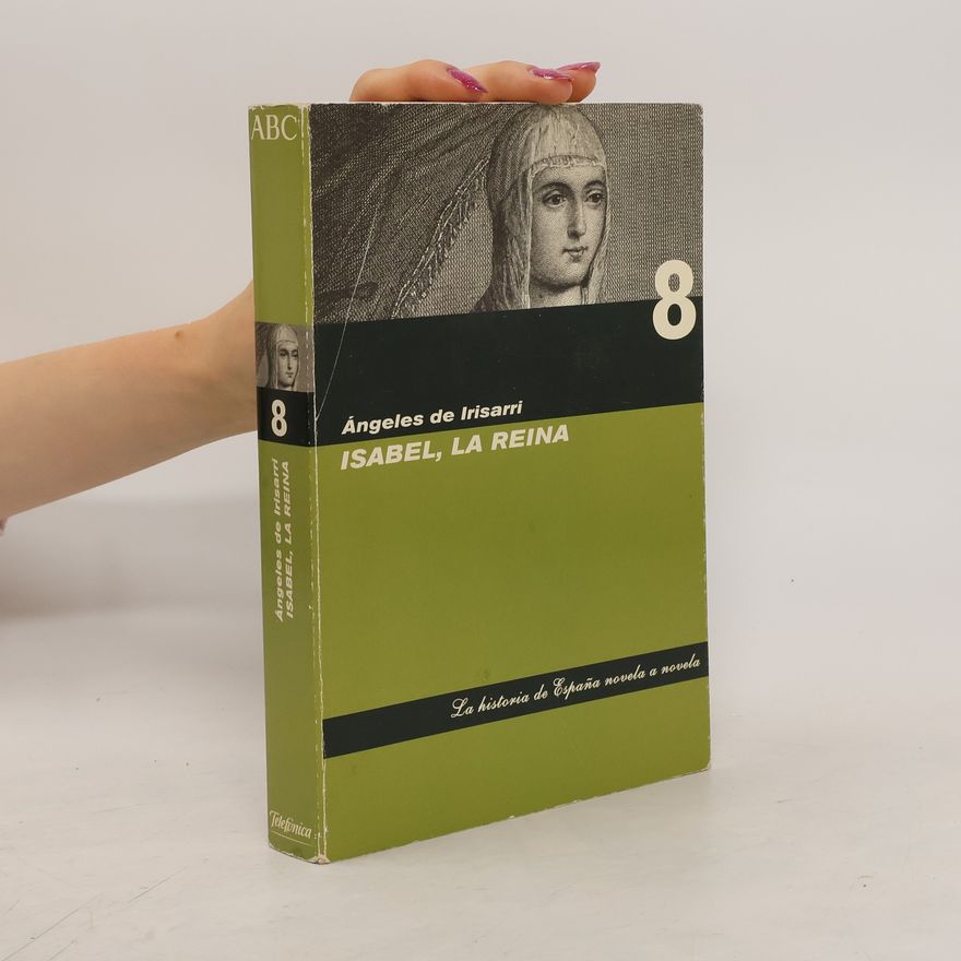 Ángeles de Irisarri Isabel, la Reina