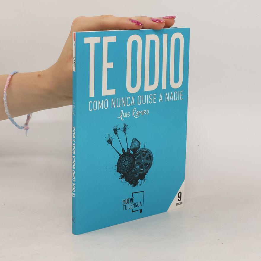 Luis Ramiro Te odio como nunca quise a nadie