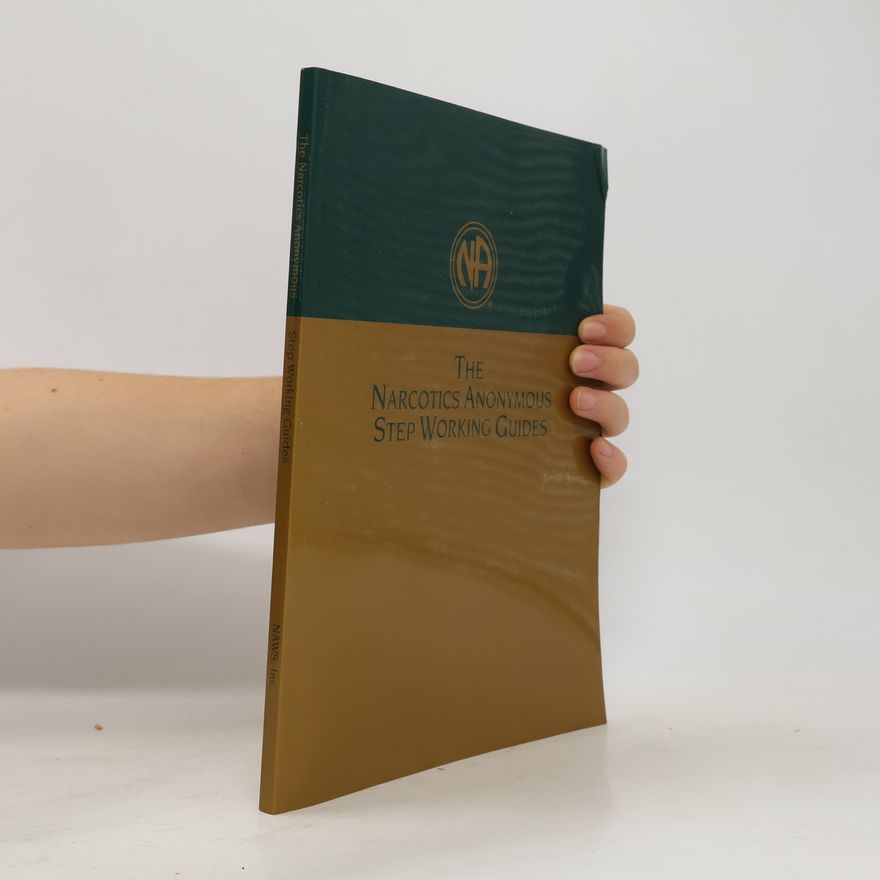 Kolektiv autorů The Narcotics Anonymous Step Working Guides