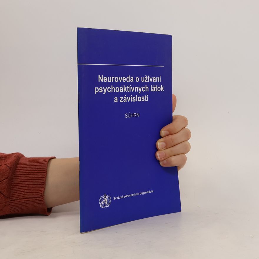 Auteurscollectief Neuroveda o užívaní psychoaktívnych látok a závislosti