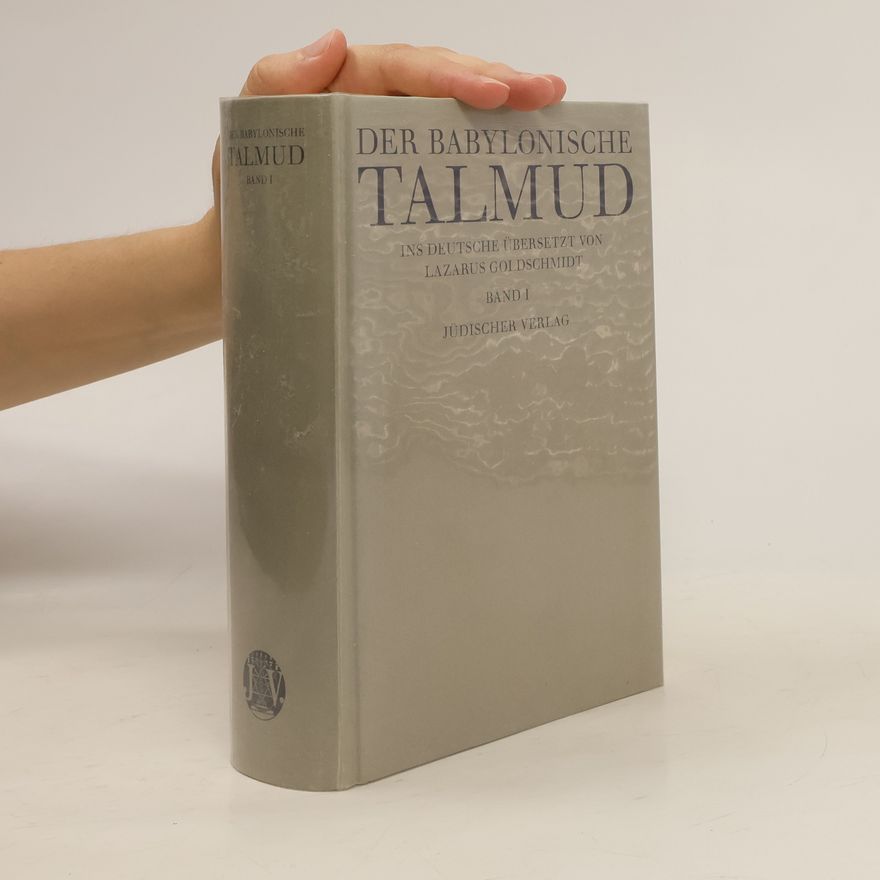 Lazarus Goldschmidt Der Babylonische Talmud I