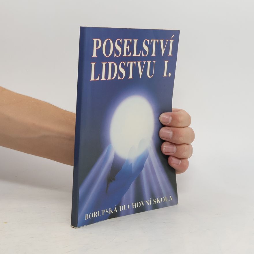 Kolektiv autorů Poselství lidstvu I.