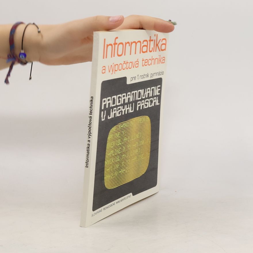 Ľuba Koňuchová Informatika a výpočtová technika pre 1. ročník gymnázia: Programovanie v jazyku PASCAL