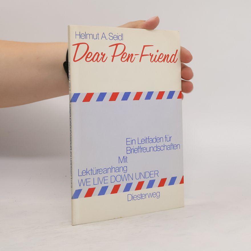 Helmut A. Seidl Dear pen-friend