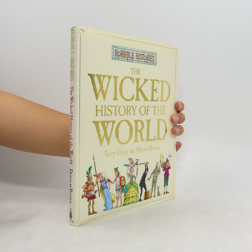 Terry Deary The Wicked History of the World