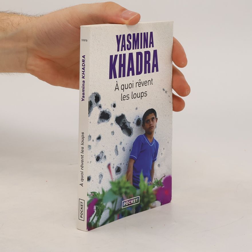 Yasmina Khadra A quoi rêvent les loups