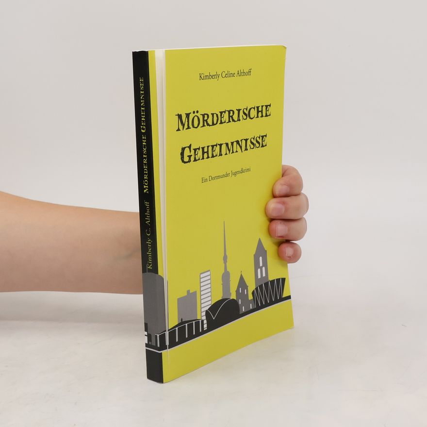 Kimberly Celine Althoff Mörderische Geheimnisse
