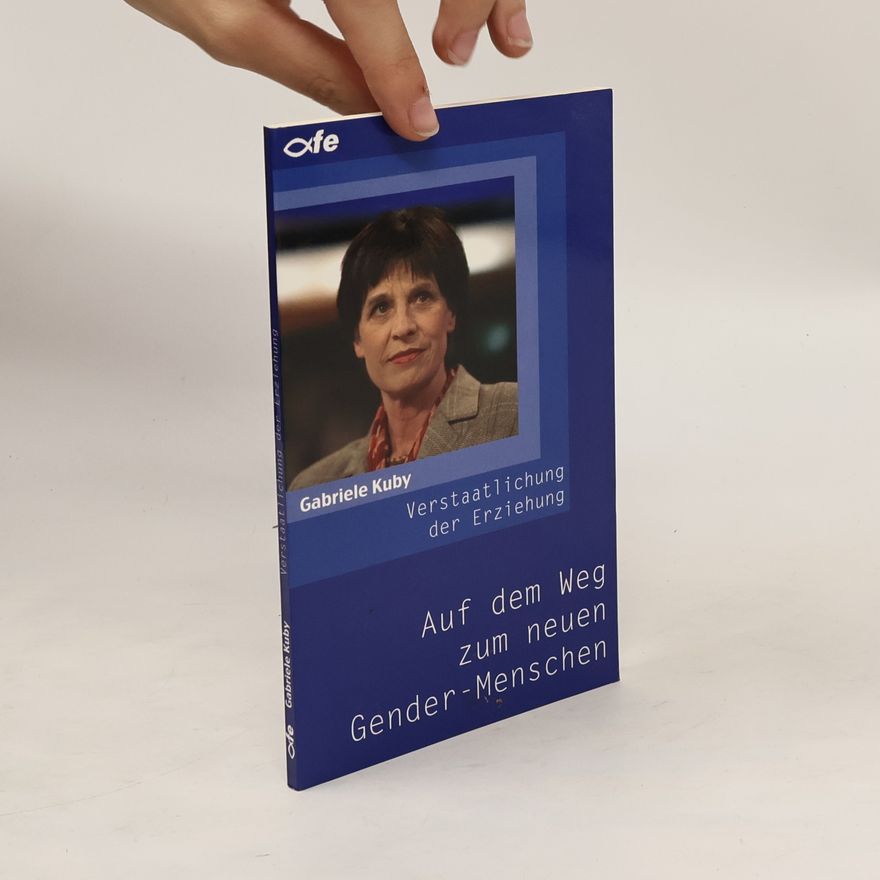 Gabriele Kuby Auf dem Weg zum neuen Gender-Menschen