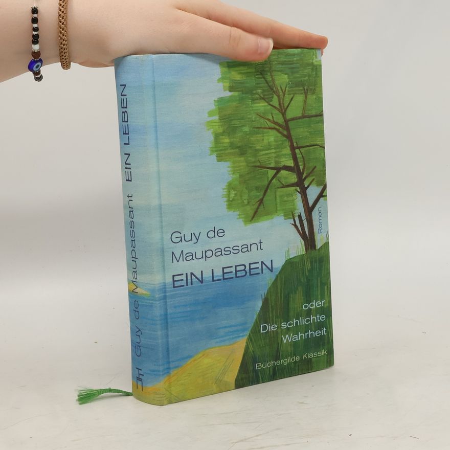 Guy de Maupassant Ein Leben