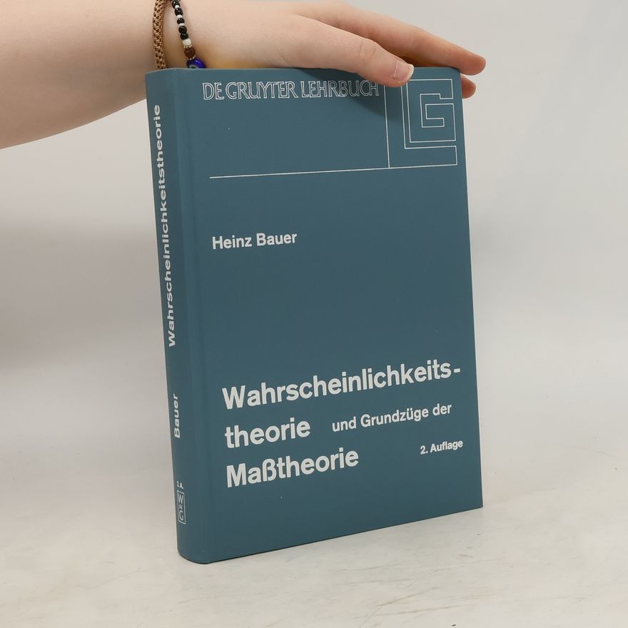 Heinz Bauer Wahrscheinlichkeitstheorie und Grundzüge der Masstheorie