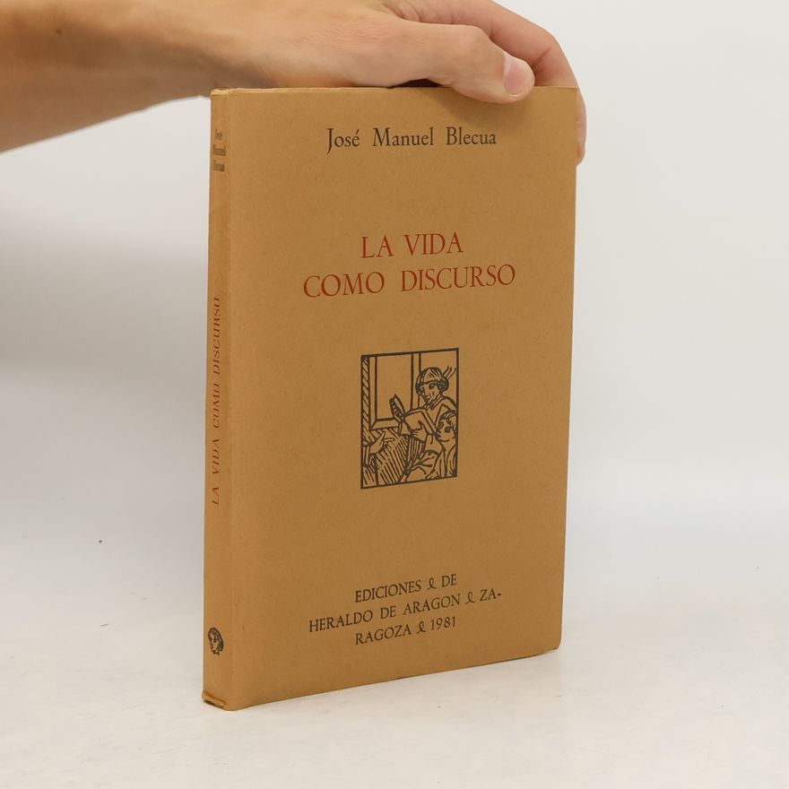 José Manuel Blecua La vida como discurso
