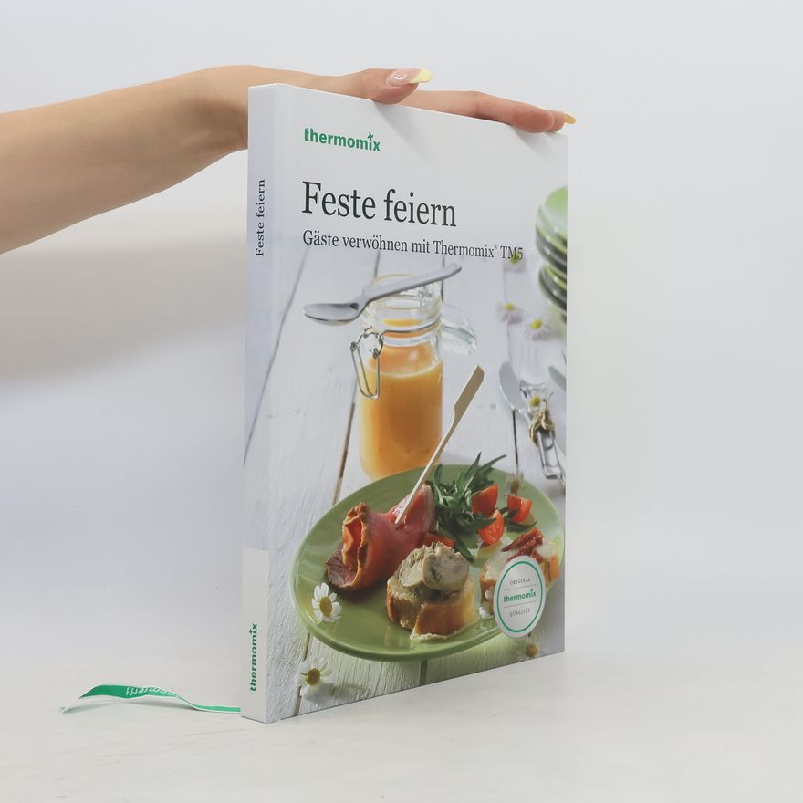 Kolektiv autorů Feste feiern. Gäste verwöhnen mit Thermomix TM5