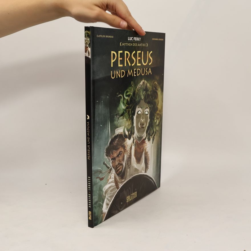 Luc Ferry Mythen der Antike: Perseus und Medusa (Graphic Novel)