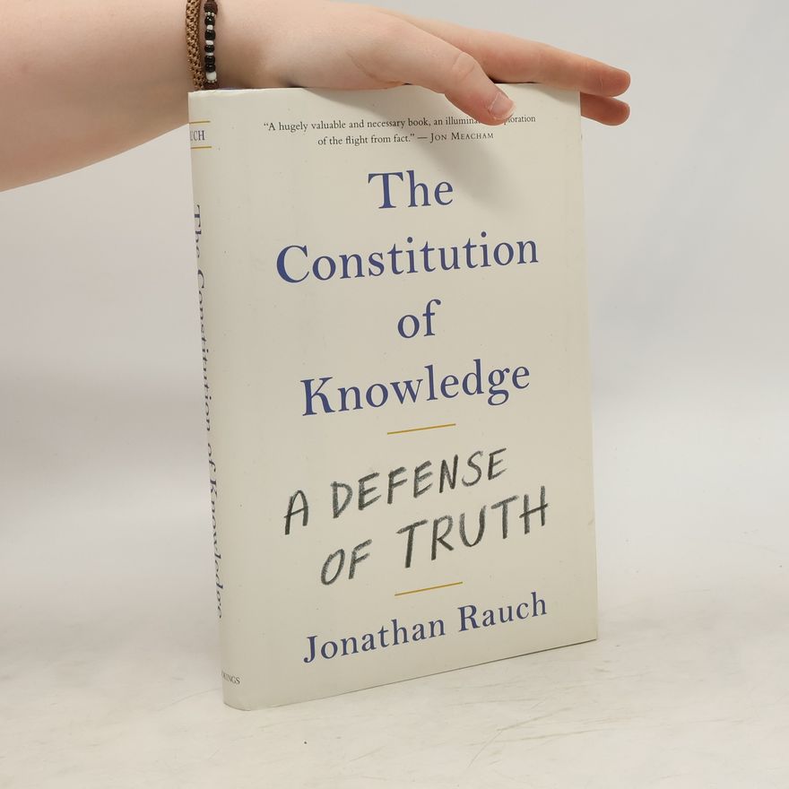 Jonathan Rauch The Constitution of Knowledge