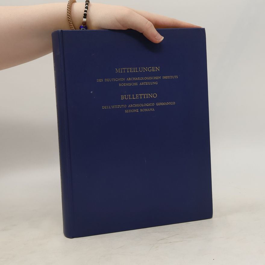 Autorenkollektiv Mitteilungen des Deutschen Archäologischen Instituts. Römische Abteilung. Bullettino dell'Istituto Archeologico Germanico. Sezione Romana