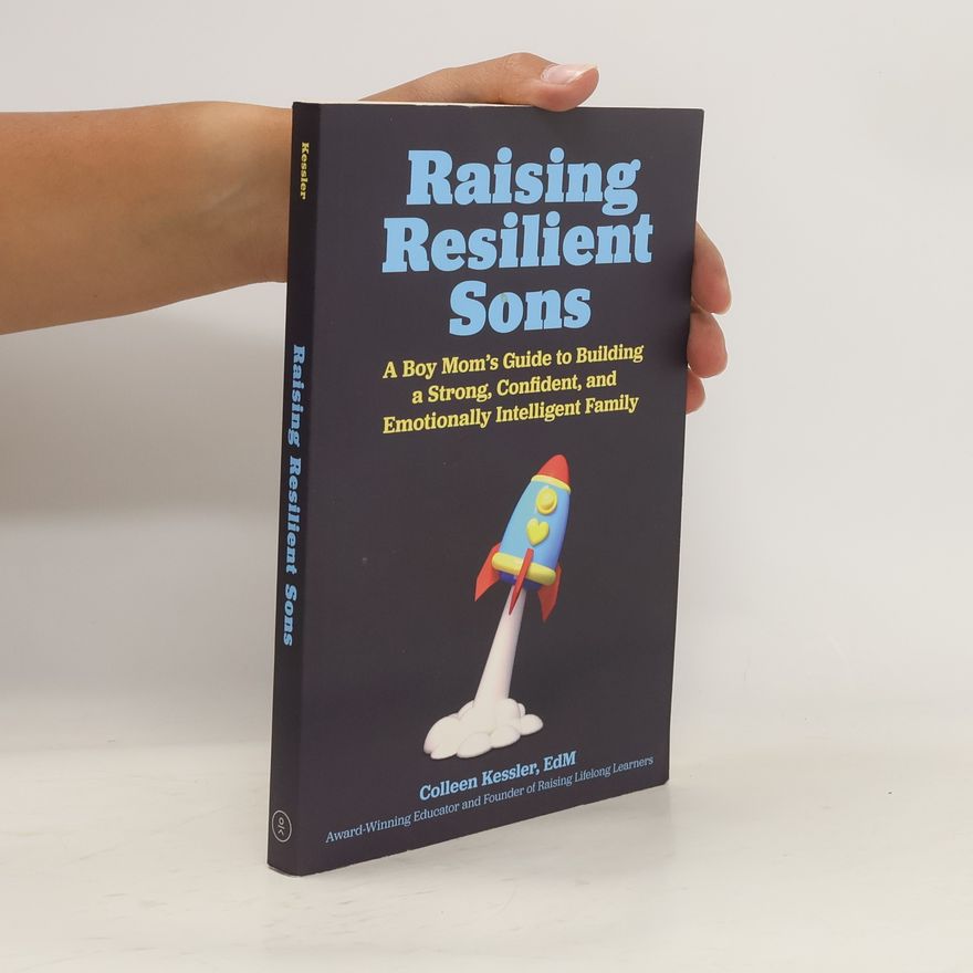 Colleen Kessler Raising Resilient Sons