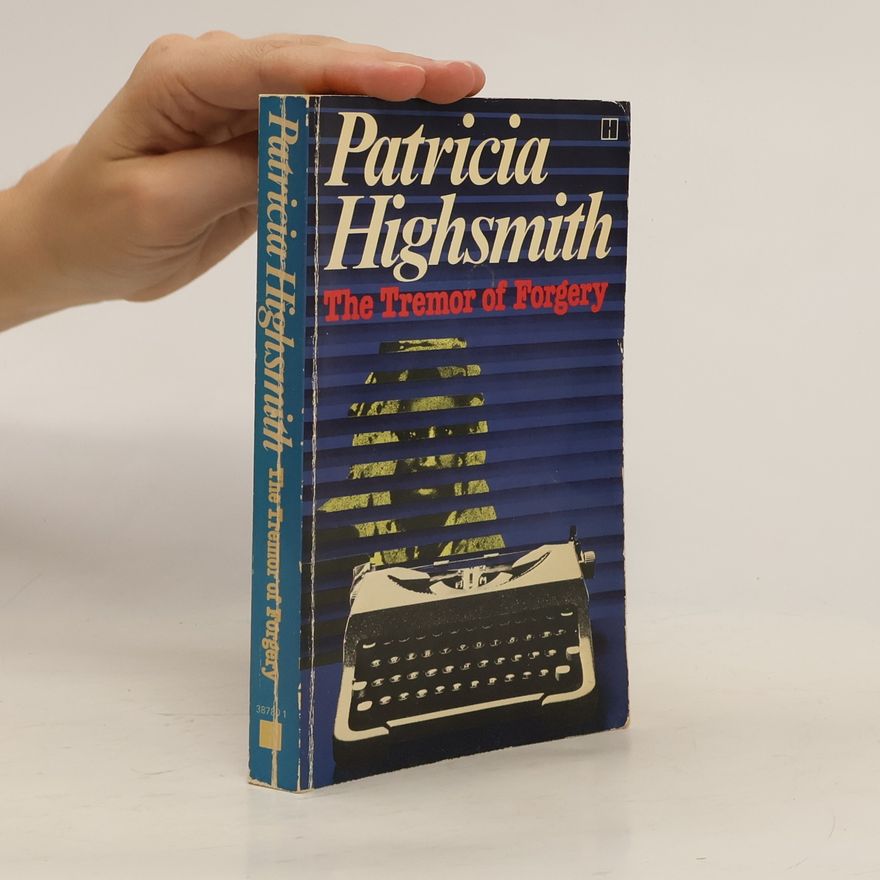 Patricia Highsmith The Tremor of Forgery