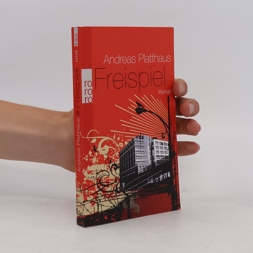 Andreas Platthaus Freispiel : Roman
