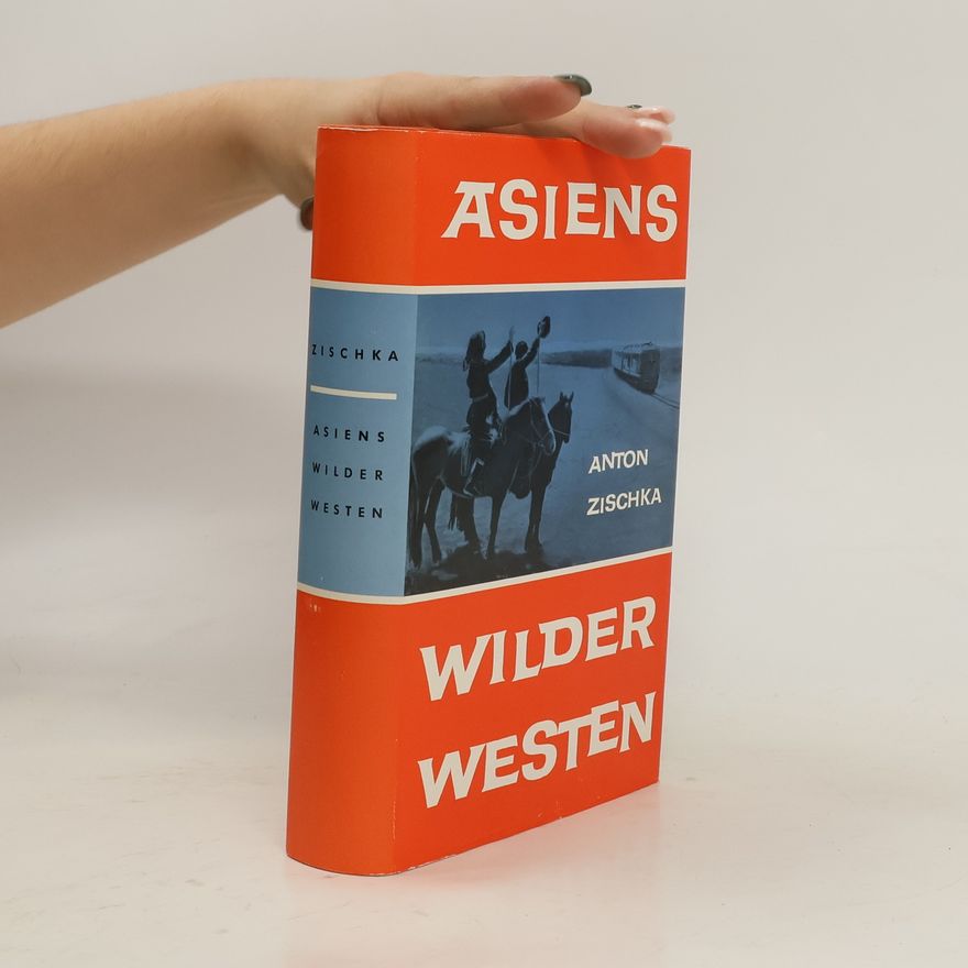 Anton Zischka Asiens Wilder Westen