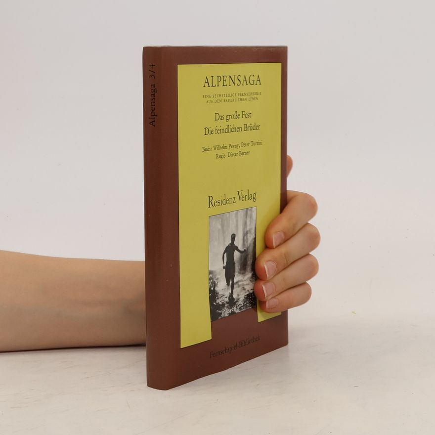 Wilhelm Pevny Alpensaga 3/4. Das große Fest. Die feindlichen Brüder