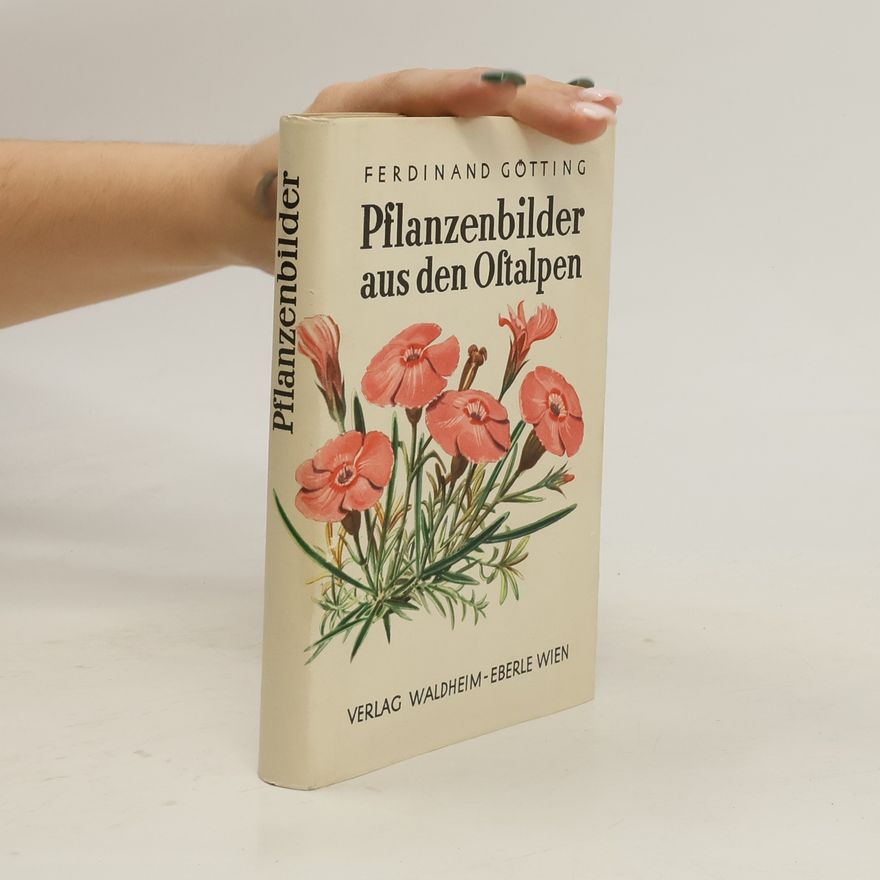 Ferdinand Götting Pflanzenbilder aus den Alpen