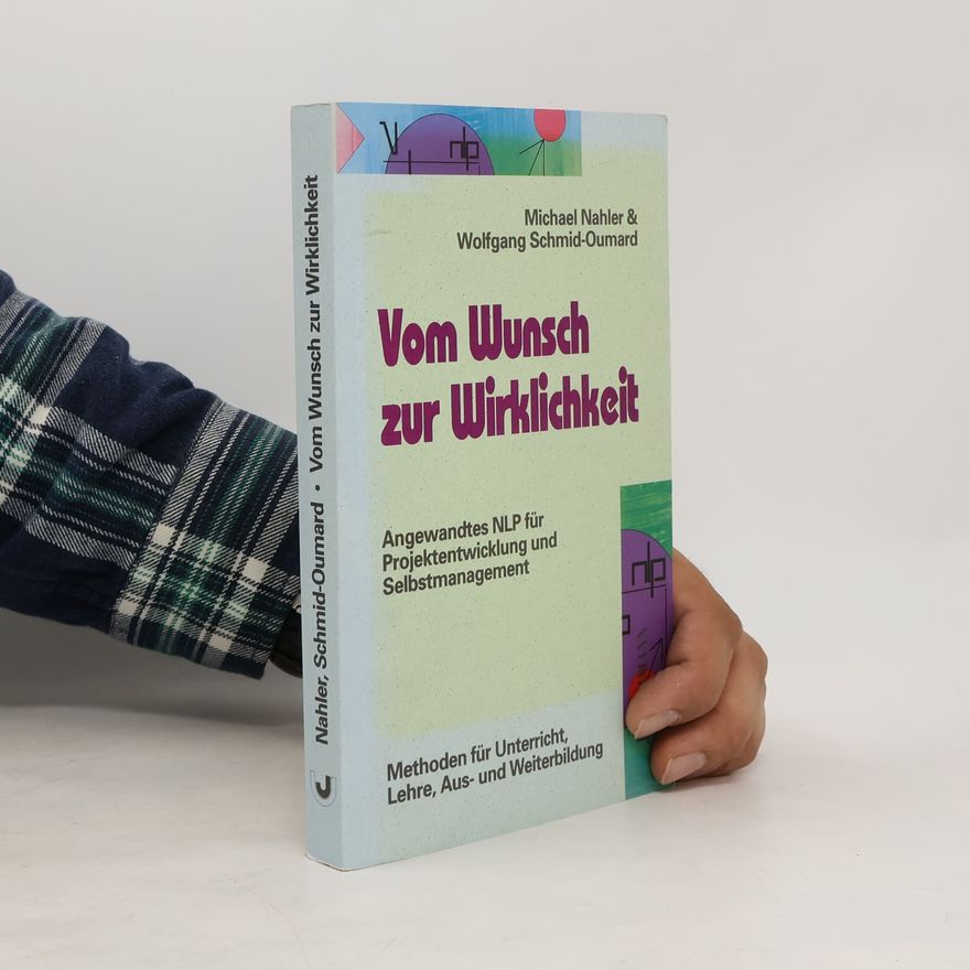 Michael Nahler Vom Wunsch zur Wirklichkeit