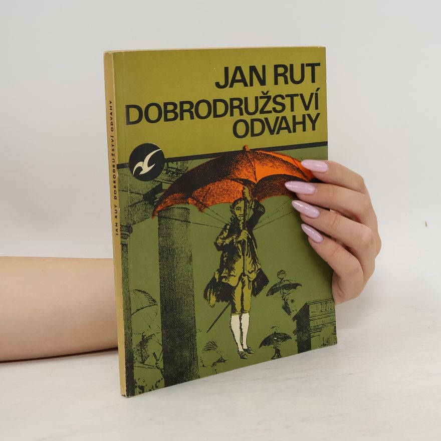 Jan Rut Dobrodružství odvahy