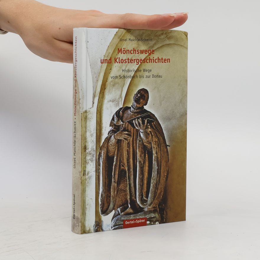 Ursel Maichle Schmitt Mönchswege und Klostergeschichten