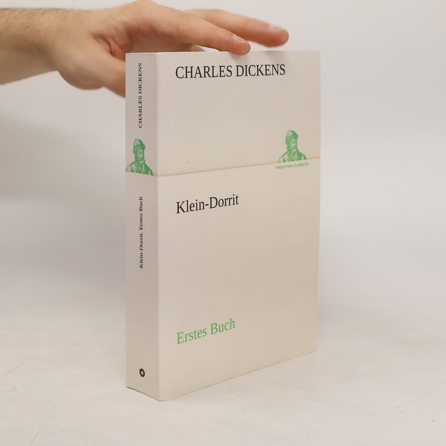 Charles Dickens Klein-Dorrit. Erstes Buch
