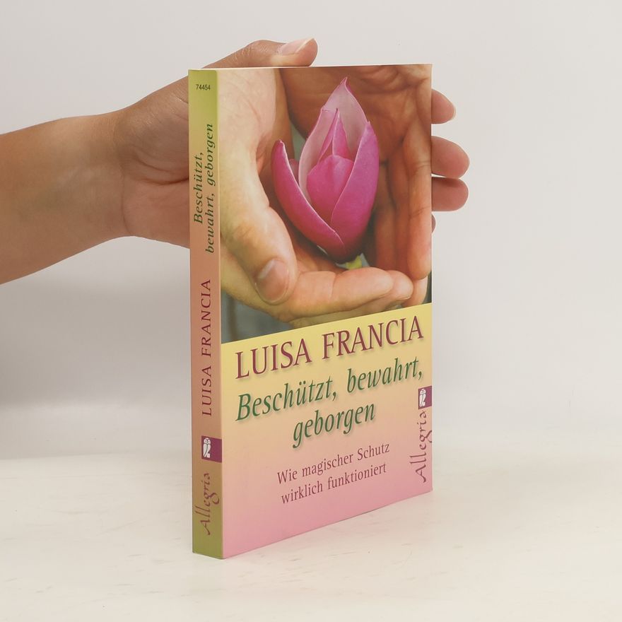 Luisa Francia Beschützt, bewahrt, geborgen