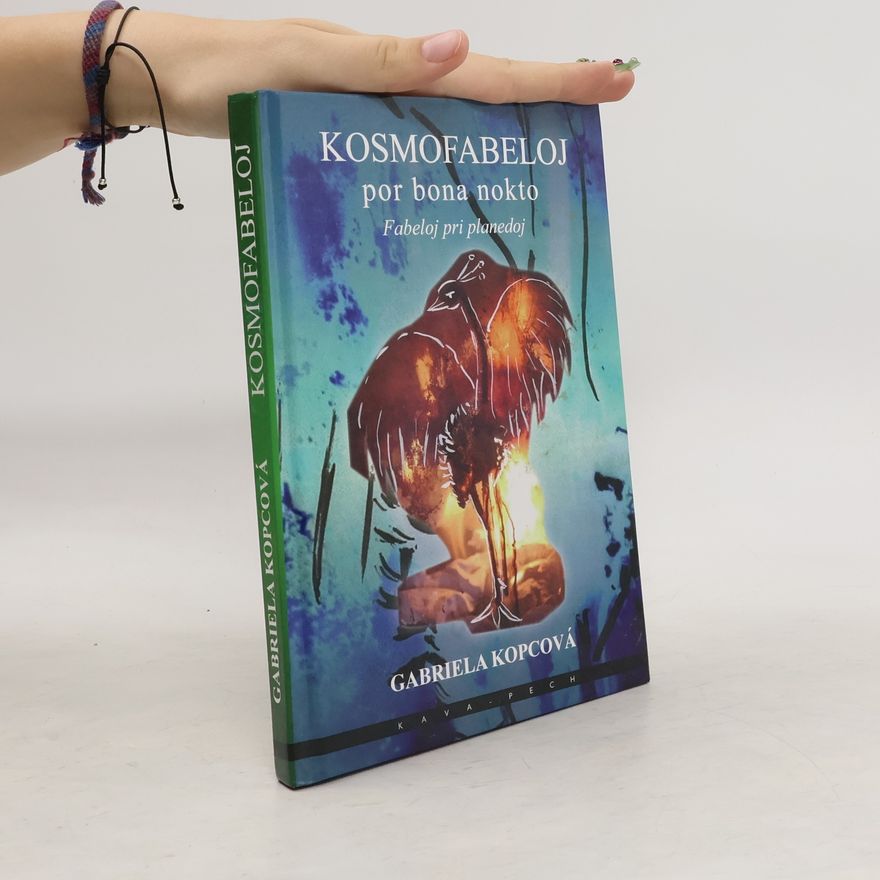 Gabriela Kopcová Kosmofabeloj por bona nokto : fabeloj pri planedoj