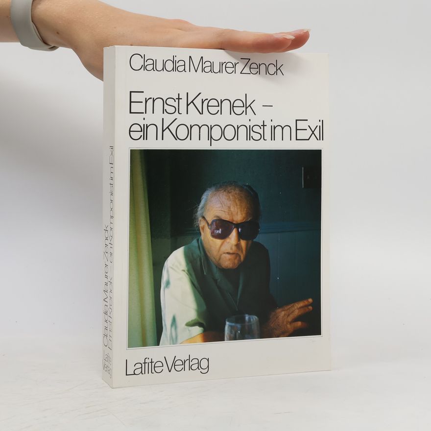 Claudia Maurer Zenck Ernst Krenek, ein Komponist im Exil