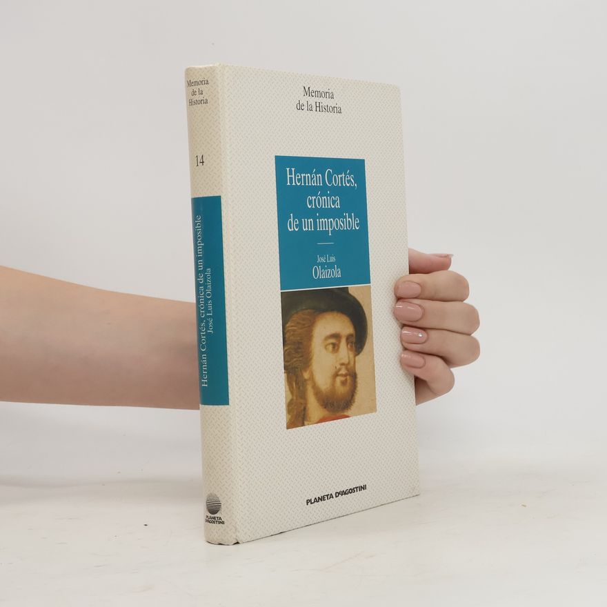 José Luis Olaizola Hernán Cortés, crónica de un imposible