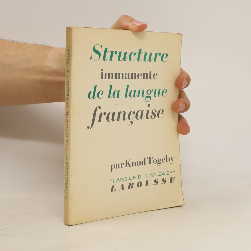 Knud Togeby Structure immanente de la langue française