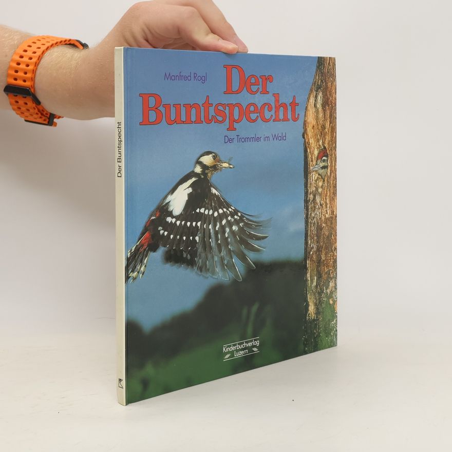 Manfred Rogl Der Buntspecht