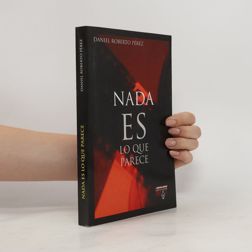 Daniel Roberto Pérez Nada es lo que parece