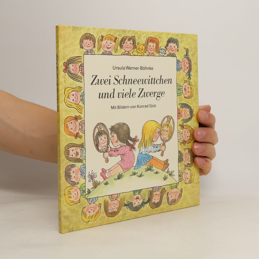 Ursula Werner-Böhnke Zwei Schneewittchen und viele Zwerge