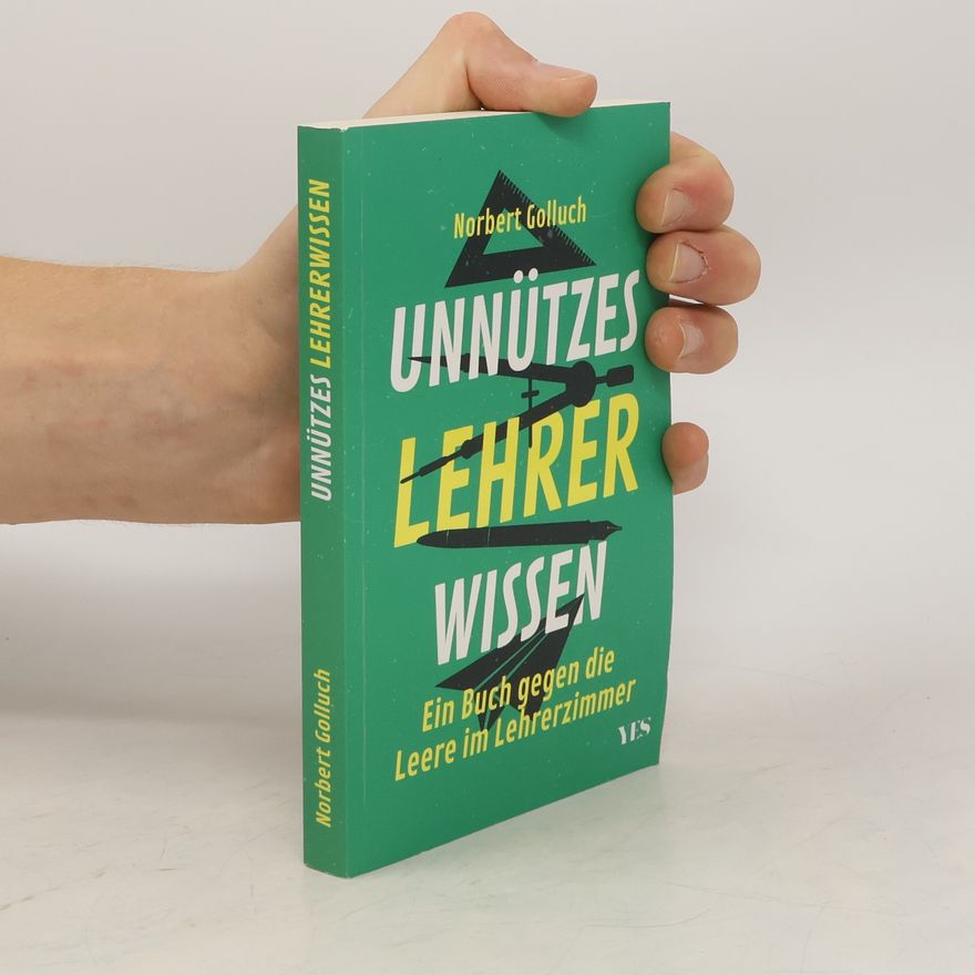 Norbert Golluch Unnützes Lehrerwissen