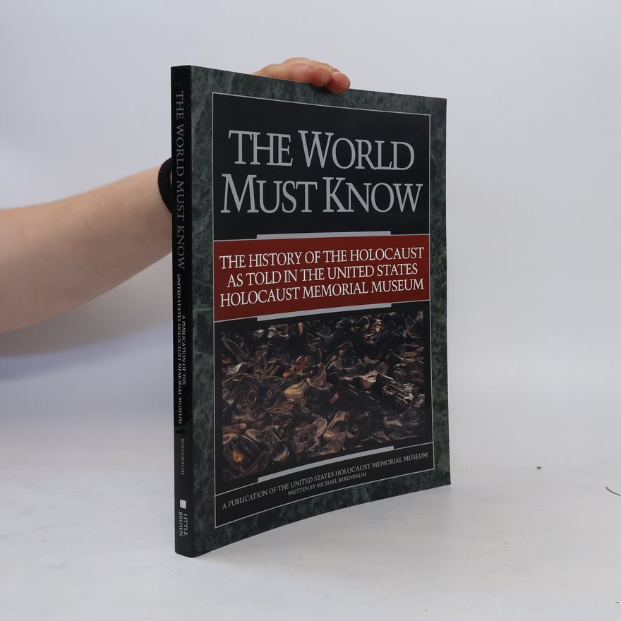 Michael Berenbaum The World Must Know