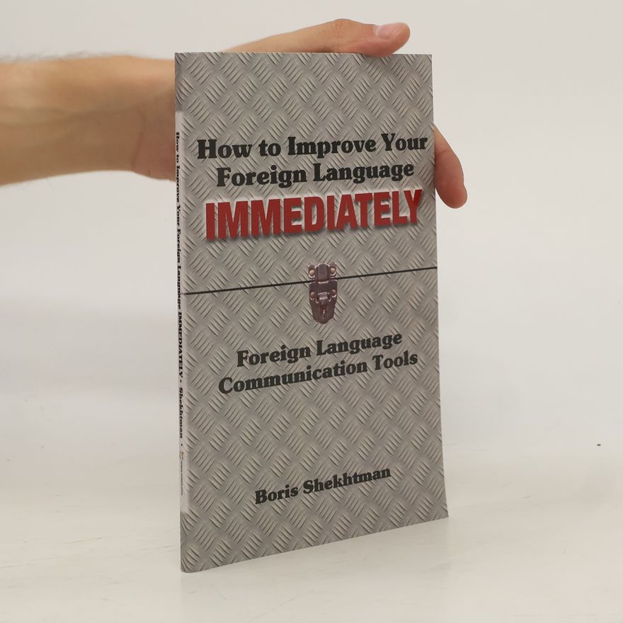 Boris Shekhtman How to Improve Your Foreign Language Immediately