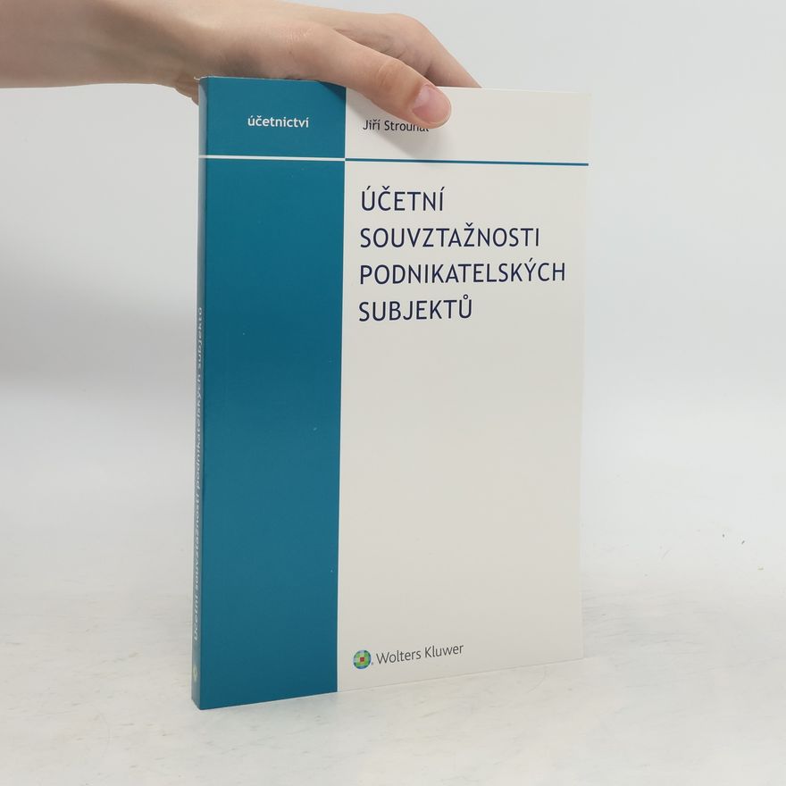 Jiří Strouhal Účetní souvztažnosti podnikatelských subjektů