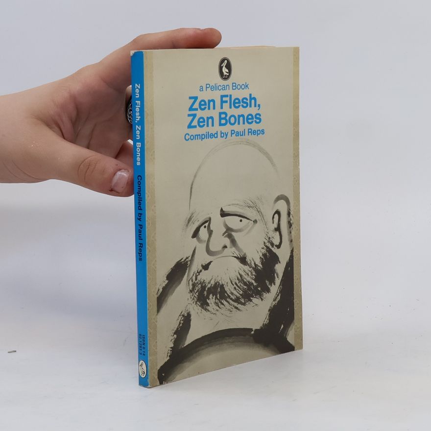 Paul Reps Zen Flesh, Zen Bones