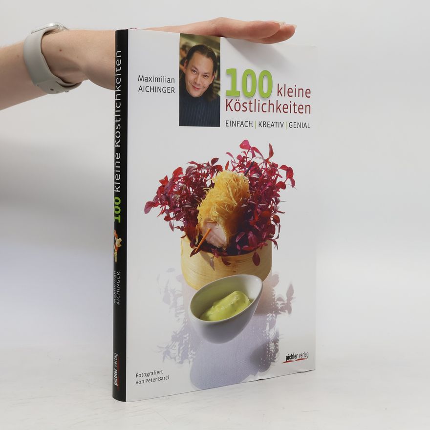 Maximilian Aichinger 100 kleine Köstlichkeiten